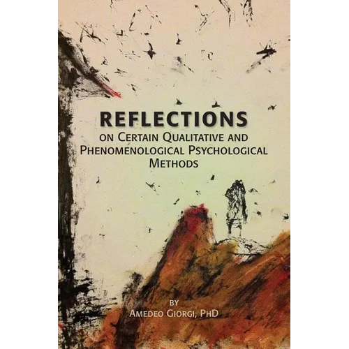 Reflections on Certain Qualitative and Phenomenological Psychological Methods