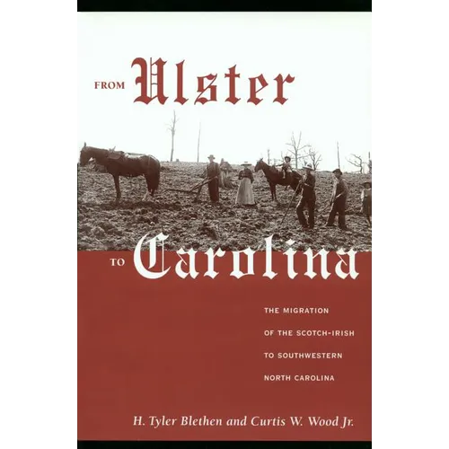 From Ulster to Carolina: The Migration of the Scotch-Irish to Southwestern North Carolina