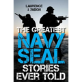 The Greatest Navy SEAL Stories Ever Told