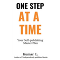 One Step at a Time: Your Self-publishing Master Plan