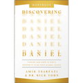 Discovering Daniel Workbook: Finding Our Hope in God's Prophetic Plan Amid Global Chaos