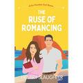 The Ruse of Romancing: A Love Connections Sweet Romcom