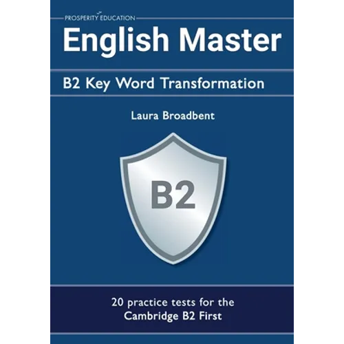 English Master B2 Key Word Transformation (20 practice tests for the Cambridge First): 200 test questions with answer keys