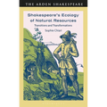 Shakespeare's Ecology of Natural Resources: Transitions and Transformations