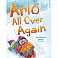 Arlo All Over Again: A Story about Making New Friends