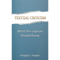 Textual Criticism: What the Layman Should Know