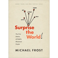 Surprise the World: The Five Habits of Highly Missional People