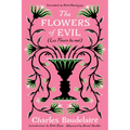 The Flowers of Evil: (Les Fleurs Du Mal)
