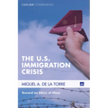 The U.S. Immigration Crisis: Toward an Ethics of Place