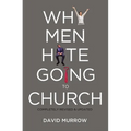 The Why Men Hate Going to Church (Revised, Updated)