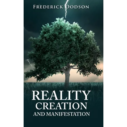 Reality Creation and Manifestation