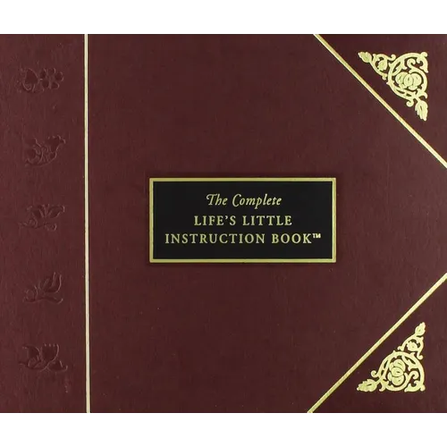 The Complete Life's Little Instruction Book: 1,500 Practical Tips for Happiness