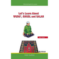 Let's Learn about Wudu', Ghusl and Salah (Maliki Madhhab) [For Children]: Illustrated Guide for Prayer