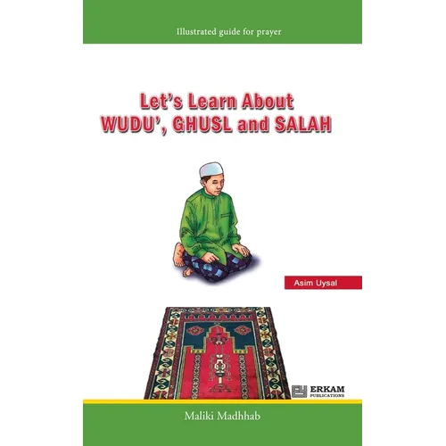 Let's Learn about Wudu', Ghusl and Salah (Maliki Madhhab) [For Children]: Illustrated Guide for Prayer