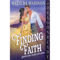 Finding Faith: A Scottish Historical Romance