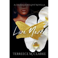 Love Never: A Courageous Love Novel