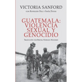 Guatemala: violencia sexual y genocidio
