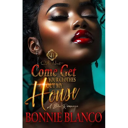 Come Get Your Clothes Out My House: A BBW Romance: An African American Romance
