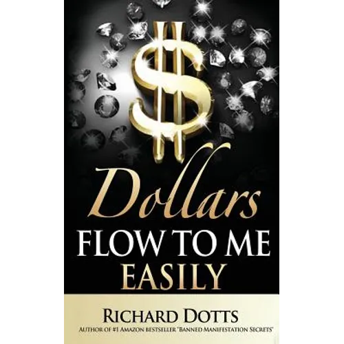 Dollars Flow To Me Easily