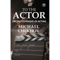 To The Actor: On the Technique of Acting