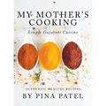 My Mother's Cooking: Simple Gujarati Cuisine