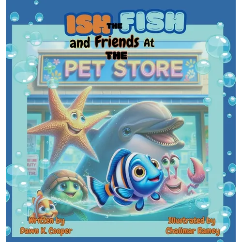 Ish the Fish and Friends at The Pet Store