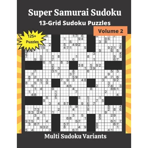 Super Samurai Sudoku Volume 2: 13-Grid Sudoku Puzzles