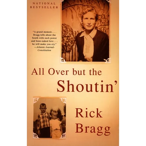All Over But the Shoutin': A Memoir