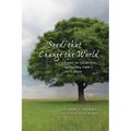 Seeds that Change the World: Essays on Quakerism, Spirituality, Faith and Culture