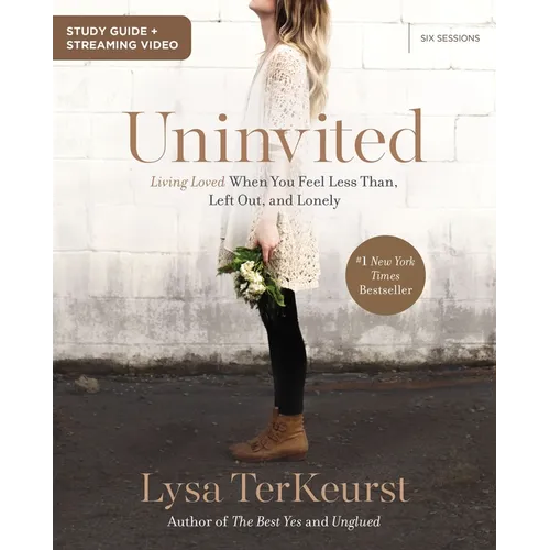 Uninvited Bible Study Guide Plus Streaming Video: Living Loved When You Feel Less Than, Left Out, and Lonely