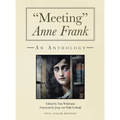 "Meeting" Anne Frank (full-color and expanded edition): An Anthology