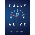 Fully Alive: God's will for everyone, everywhere.