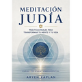 Meditación judía: Prácticas reales para transformar tu mente y tu vida