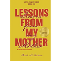 Lessons from my Mother: Not including how to stop smoking!