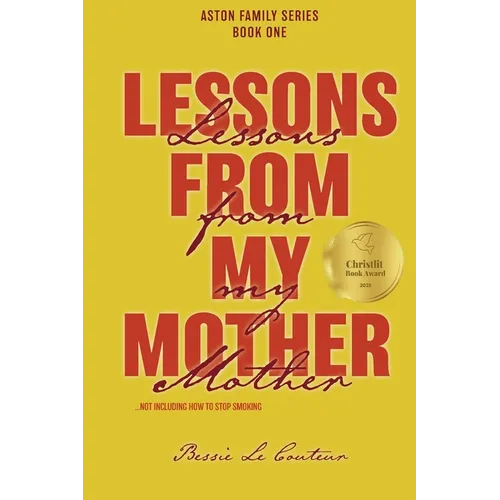 Lessons from my Mother: Not including how to stop smoking!