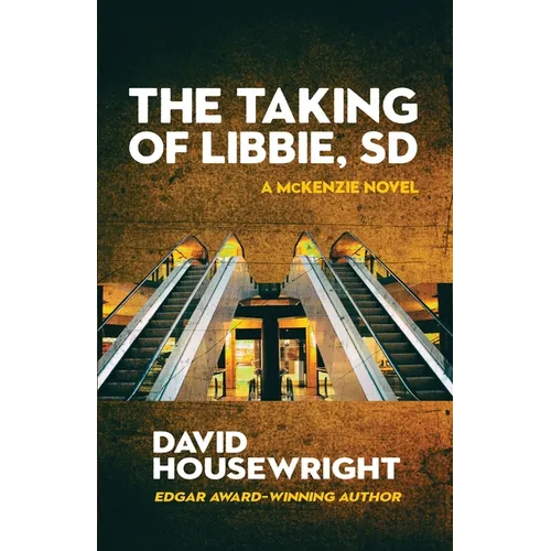 The Taking of Libbie, SD: A McKenzie Novel