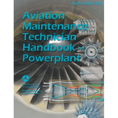 Aviation Maintenance Technician Handbook--Powerplant (Black & White): Faa-H-8083-32b