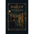 The Harlot of St Cecelia's
