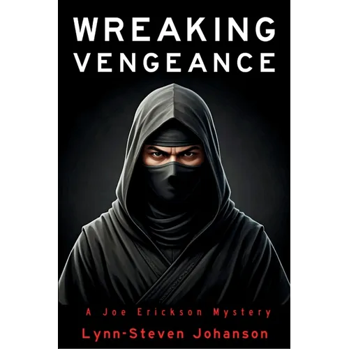 Wreaking Vengeance: A Joe Erickson Mystery