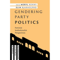 Gendering Party Politics: Feminist Institutionalist Perspectives