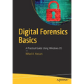 Digital Forensics Basics: A Practical Guide Using Windows OS