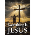 Everything Is Jesus
