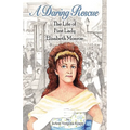 A Daring Rescue: The Life of First Lady Elizabeth Monroe