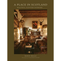 A Place in Scotland: Beautiful Scottish Interiors
