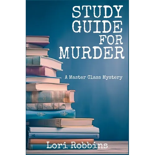 Study Guide for Murder: A Master Class Mystery