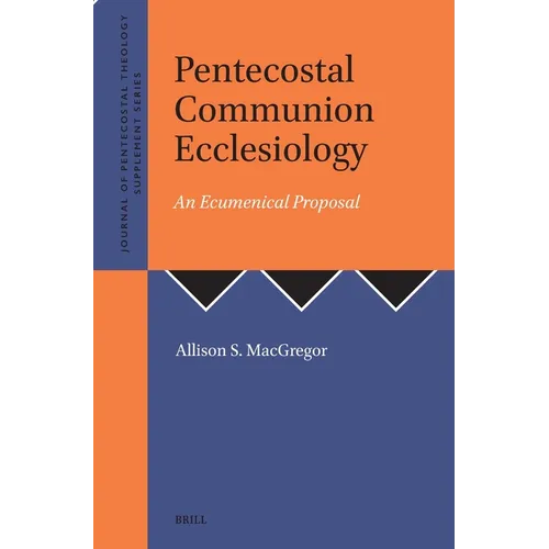 Pentecostal Communion Ecclesiology: An Ecumenical Proposal