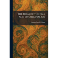 The Ideas of the Fall and of Original Sin