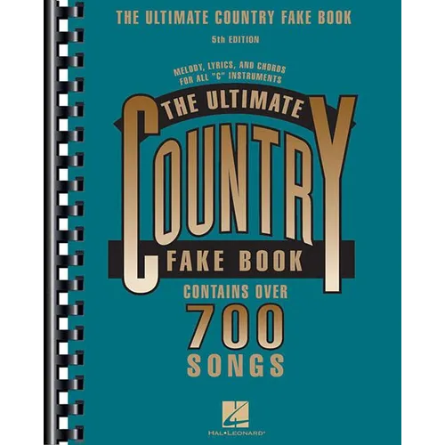 The Ultimate Country Fake Book 700+ Songs for Piano, Guitar & Vocal Sheet Music with Chords & Lyrics Hits by Johnny Cash, Dolly Parton, Willie Nelson
