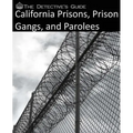 The Detective's Guide: California Prisons, Prison Gangs, and Parolees