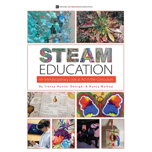 STEAM Education: An Interdisciplinary Look at Art in the Curriculum